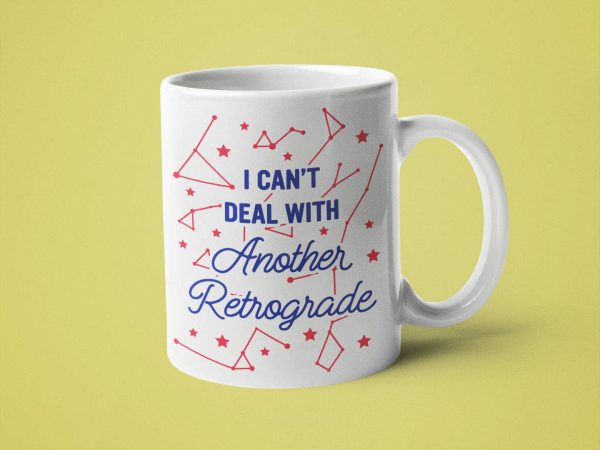 I Can t Deal with Another Retrograde: 15oz blue handle on Sale