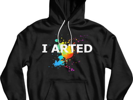 I Arted Funny Artist Gift Unisex Hooded Sweatshirt Cheap