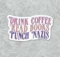 Drink Coffee, Read Books, Punch Nazis vinyl sticker Discount