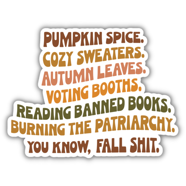 Social Justice Fall Shit Feminist Sticker Fashion