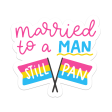 Married to a MAN, still PAN LGBTQIA+ Pride Sticker For Discount