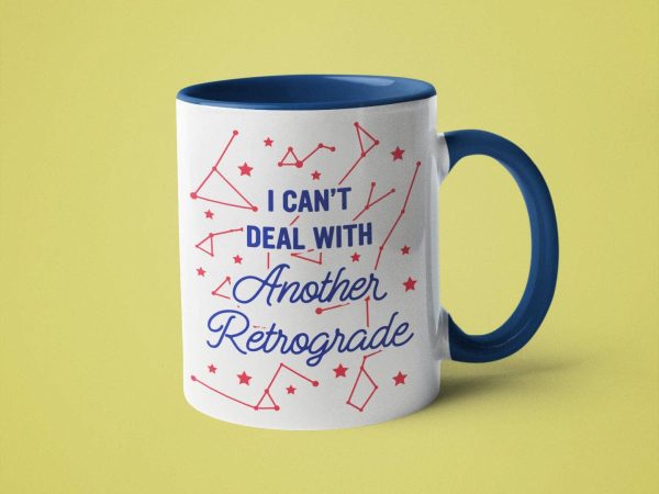 I Can t Deal with Another Retrograde: 15oz blue handle on Sale