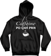 Caffeine PO Q4H PRN Pharmacist Nurse Unisex Hooded Sweatshirt Hot on Sale