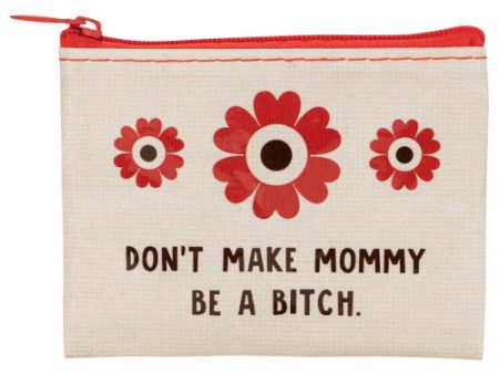 Don’t Make Mommy Coin Purse Fashion