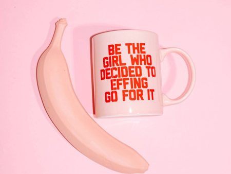 Be The Girl Who Decided to Go For It Mug Cheap